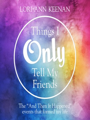 cover image of Things I Only Tell My Friends
